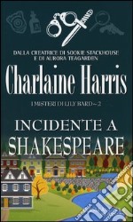 Incidente a Shakespeare. I misteri di Lily Bard (2) libro