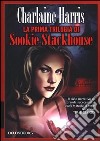 La prima trilogia di Sookie Stackhouse: Finché non cala il buio-Morti viventi-Il club dei morti libro