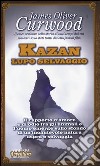 Kazan Lupo selvaggio libro di Curwood James Oliver