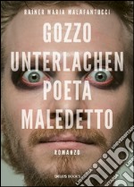 Gozzo Unterlachen poeta maledetto libro