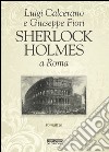 Sherlock Holmes a Roma libro di Calcerano Luigi Fiori Giuseppe