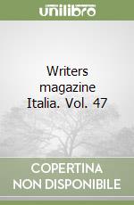 Writers magazine Italia. Vol. 47 libro