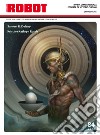 Robot. Rivista di fantascienza (2018). Vol. 84 libro