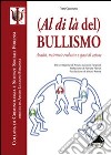 (Al di là del) bullismo. Analisi, traiettorie evolutive e spazi di azione libro