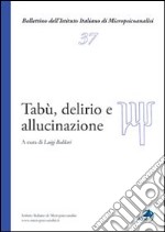 Tabù, delirio e allucinazioni libro