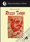 Rosso tango libro di Di Blasi M. Luisa