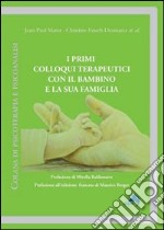 I primi colloqui terapeutici con il bambino e la sua famiglia libro