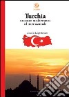 Turchia. Un attore mediterraneo ed internazionale libro