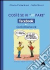 Così è se vi ap-pare. Facebook e i social network libro