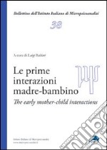 Le prime interazioni madre-bambino. Ediz. italiana e inglese libro