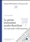 Le prime interazioni madre-bambino. Ediz. italiana e inglese libro di Baldari L. (cur.)