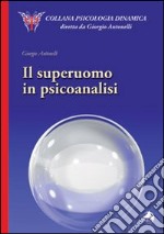 Il superuomo in psicoanalisi libro