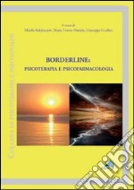 Borderline. Psicoterapia e psicofarmacologia libro