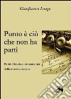 Punto è ciò che non ha parti. Profili filosofici-ermeneutici della musica classica libro