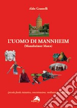 L'uomo di Mannheim. Mannheimer Mann libro