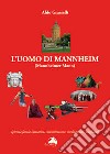 L'uomo di Mannheim. Mannheimer Mann libro