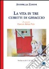 La vita in tre cubetti di ghiaccio libro