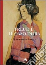 Freud e il caso Dora. Una promessa tradita