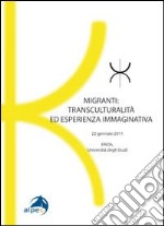 Migranti. Transculturalità ed esperienza immaginativa libro