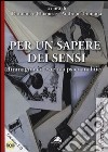 Per un sapere dei sensi. Immagini ed estetica psicoanalitica. Con DVD libro