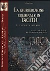 La giurisdizione criminale in Tacito. Aspetti letterari e implicazioni politiche libro