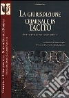 La giurisdizione criminale in Tacito. Aspetti letterari e implicazioni politiche libro di Maiuri Arduino