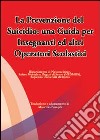 La prevenzione del suicidio. Una guida per insegnanti ed altri operatori scolastici libro