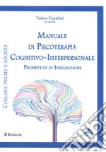 Manuale di psicoterapia cognitivo-interpersonale. Prospettive di integrazione libro