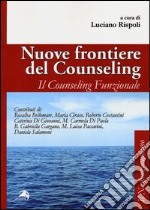 Nuove frontiere del counseling. Il counseling funzionale libro