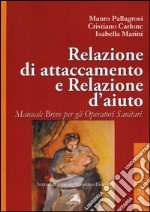 Relazione di attaccamento e relazioni d'aiuto. Manuale breve per gli operatori sanitari