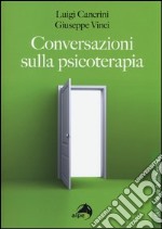 Conversazioni sulla psicoterapia libro