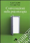 Conversazioni sulla psicoterapia libro