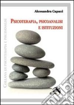 Psicoterapia, psicoanalisi e istituzioni