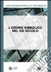 L'ordine simbolico del XXI secolo. Non è più quel che era. Quali conseguenze per la cura? libro