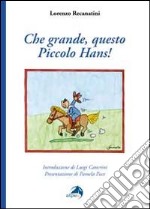 Che grande, questo piccolo Hans! libro