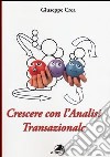 Crescere con l'analisi transazionale libro