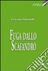 Fuga dallo scafandro libro di Salvanelli Giacomo