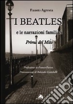 I Beatles e le narrazioni familiari. Prima del mito libro