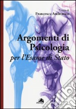 Argomenti di psicologia per l'esame di Stato libro