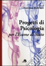 Progetti di psicologia per l'esame di Stato libro