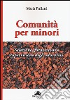 Comunità per minori. Selezione, formazione e supervisione degli educatori libro