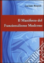 Il manifesto del funzionalismo moderno libro