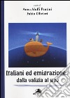 Italiani ed emigrazione. Dalla valigia al web libro