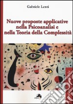 Nuove proposte applicative nella psicoanalisi e nella teoria della complessità libro