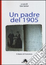 Un padre del 1905. Il diario di Francesco libro