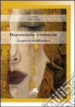 Depressione perinatale. Un approccio multidisciplinare libro