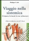 Viaggio nella sistemica. Il terapeuta, le domande di aiuto, la formazione libro