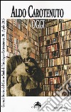 Giornale storico del centro studi di psicologia e letteratura. Vol. 20: Aldo Carotenuto. Oggi libro