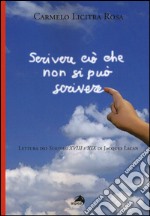 Scrivere ciò che non si può scrivere. Lettura dei Seminari XVIII e XIX di Jacques Lacan libro