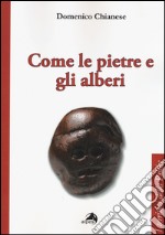 Come le pietre e gli alberi. Psicoanalisi ed estetica del vivere libro